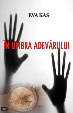 In umbra adevarului - Eva Kas