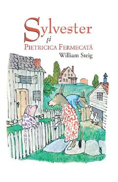 Sylvester si pietricica fermecata - William Steig