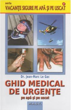 Ghid medical de urgente pe apa si pe uscat - Jean-Marc Le Gac