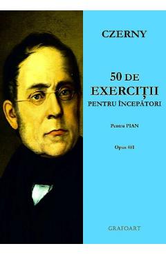 50 de exercitii pentru incepatori. Pentru pian - Czerny
