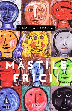 Mastile fricii - Camelia Cavadia