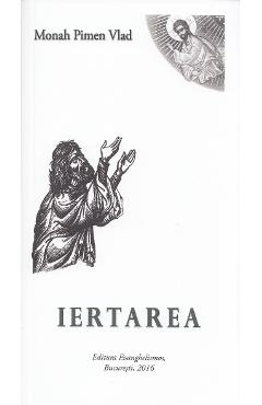 Iertarea - Monah Pimen Vlad