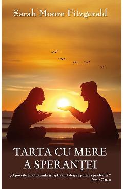 Tarta cu mere a sperantei - Sarah Moore Fitzgerald
