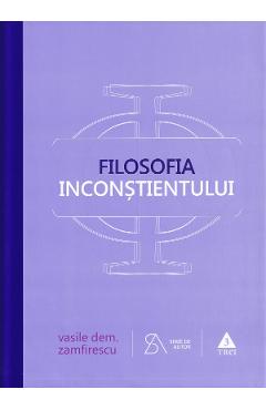 Filosofia inconstientului Ed.4 - Vasile Dem. Zamfirescu