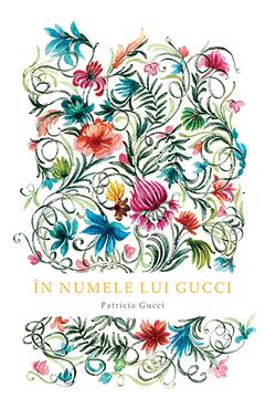 In numele lui Gucci - Patricia Gucci