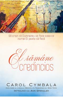El ramane credincios - Carol Cymbala