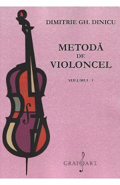 Metoda de violoncel Vol.1 - Dimitrie Gh. Dinicu