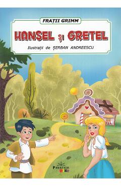 Hansel si Gretel - Fratii Grimm