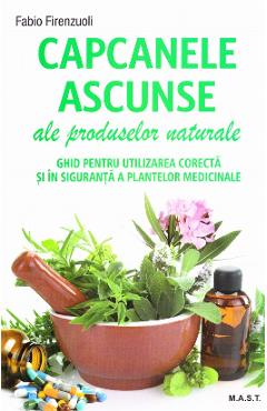 Capcanele ascunse ale produselor naturale - Fabio Firenzuoli