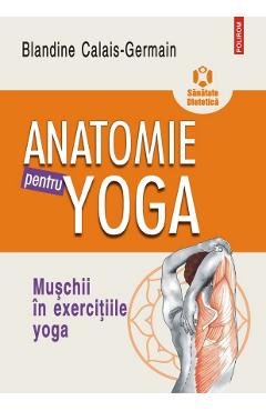 Anatomie pentru yoga - Blandine Calais-Germain