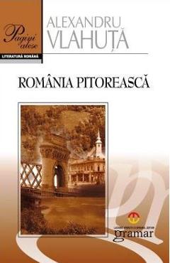 Romania pitoreasca - Alexandru Vlahuta