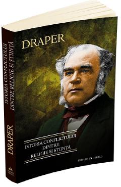 Istoria conflictului dintre religie si stiinta - Draper