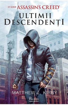 Assassin's Creed. Ultimii descendenti - Matthew J. Kirby