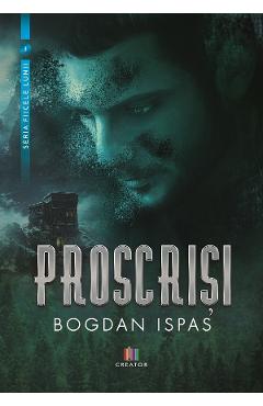 Proscrisi - Bogdan Ispas