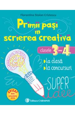 Primii pasi in scrierea creativa - Clasele 3-4 - Florentina Stoian Cristescu