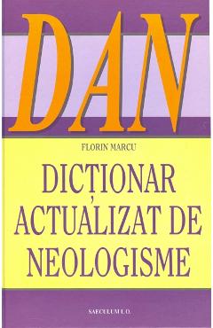 Dictionar actualizat de neologisme - Florin Marcu
