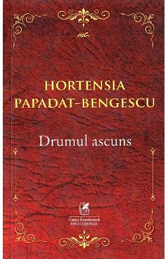 Drumul ascuns - Hortensia Papadat-Bengescu