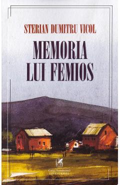 Memoria lui Femios - Sterian Dumitru Vicol