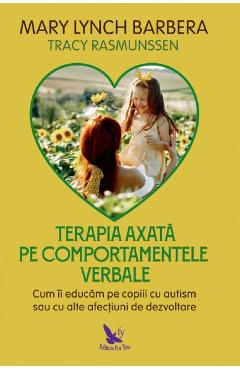 Terapia axata pe comportamentele verbale - Mary Lynch Barbera