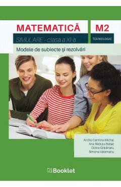 Matematica M2 Tehnologic - Clasa 11 - Simulare - Andra Carmina Michai