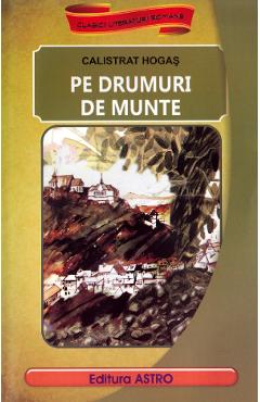 Pe drumuri de munte - Calistrat Hogas