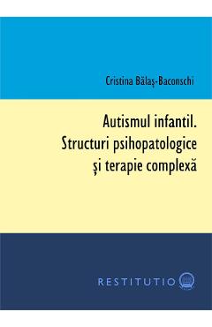 Autismul infantil - Cristina Balas-Baconschi