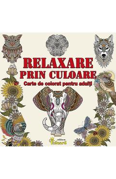Relaxare prin culoare. Carte de colorat pentru adulti