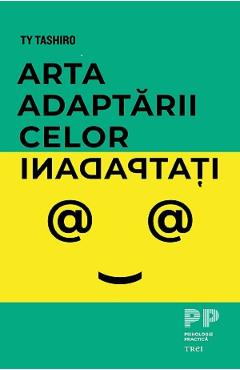 Arta adaptarii celor inadaptati - Ty Tashiro