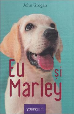 Eu si Marley - John Grogan