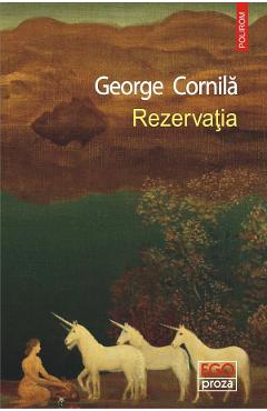 Rezervatia - George Cornila