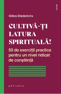 Cultiva-ti latura spirituala! - Gilles Diederichs