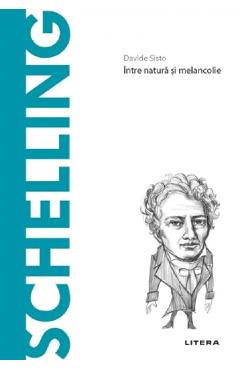 Descopera Filosofia. Schelling - Davide Sisto
