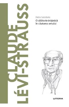 Descopera Filosofia. Claude Levi-Strauss - Delio Salottolo