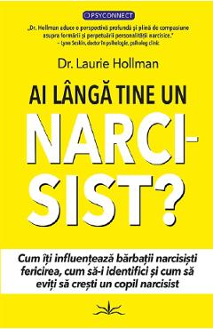 Ai langa tine un narcisist? - Dr. Laurie Hollman
