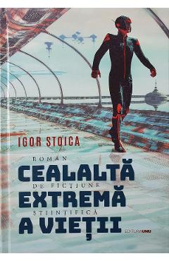 Cealalta extrema a vietii - Igor Stoica