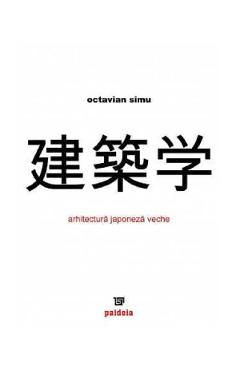 Arhitectura japoneza veche - Octavian Simu