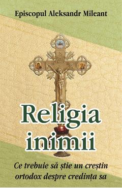 Religia inimii - Episcopul Aleksandr Mileant