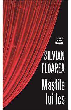 Mastile lui Ics - Silvian Floarea