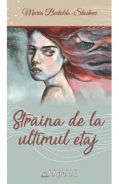 Straina de la ultimul etaj - Maria Bertoldo-Stocheci