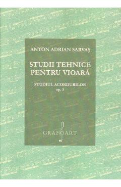 Studii tehnice pentru vioara. Studiul acordurilor Opus 5 - Anton Adrian Sarvas
