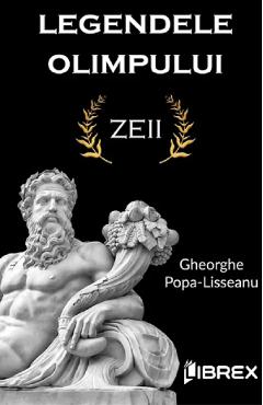 Legendele olimpului. Zeii - Gheorghe Popa-Lisseanu