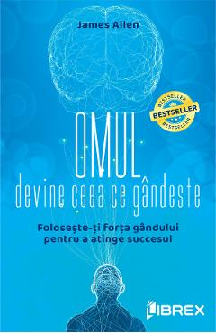 Omul devine ceea ce gandeste - James Allen