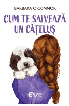 Cum te salveaza un catelus - Barbara O'Connor