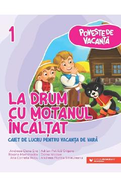 La drum cu Motanul Incaltat - Clasa 1 - Caiet pentru vacanta - Andreea-Elena Ene