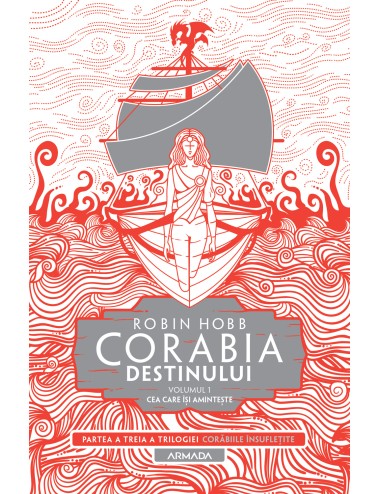 Corabia destinului vol.1 - Cea Care Își Amintește (Trilogia CORĂBIILE ÎNSUFLEȚITE partea a III-a)