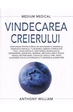 Medium medical. Vindecarea creierului  - Anthony William