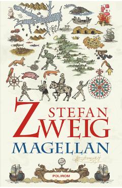 Magellan. Omul si fapta sa - Stefan Zweig