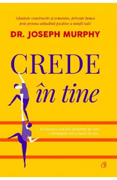 Crede in tine - Dr. Joseph Murphy