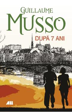 Dupa sapte ani...  - Guillaume Musso
