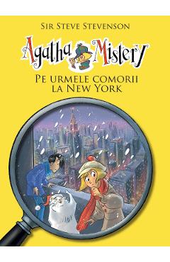 Agatha Mistery: Pe urmele comorii la New York - Steve Stevenson
